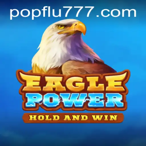 Explorando o Mundo de EaglePower: O Novo Jogo Que Está Conquistando o PopFlu.com
