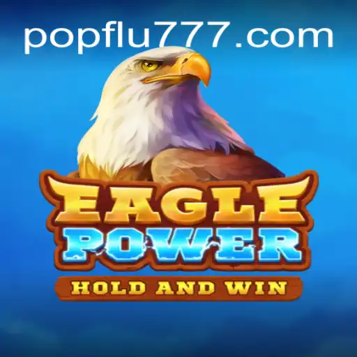 Explorando o Mundo de EaglePower: O Novo Jogo Que Está Conquistando o PopFlu.com